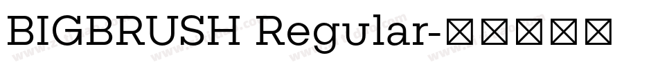BIGBRUSH Regular字体转换